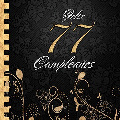 Feliz 77 Cumpleaños: Libro de Visitas I Elegante Encuadernación en Oro y Negro I Para 30 personas...