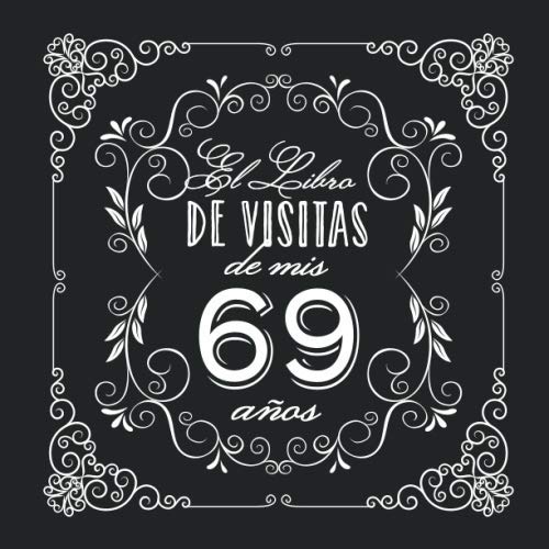 El Libro de Visitas de mis 69 años: Decoración vintage para fiesta de 69 cumpleaños – Regalo...