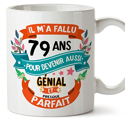 MUGFFINS Tazas 79 Cumpleaños - En Francés - Il m'a fallu 79 ans pour devenir aussi geniale - 11 oz...