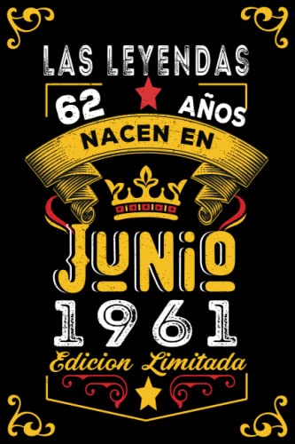 LAS LEYENDAS NACEN EN JUNIO EL AÑO 1961: 62 Aniversario Cuaderno personalizado 62 años regalos...