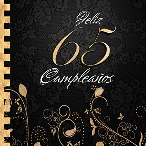 Feliz 65 Cumpleaños: Libro de Visitas I Elegante Encuadernación en Oro y Negro I Para 60 personas...