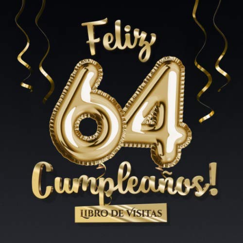 Feliz 64 Cumpleaños - Libro de visitas: Decoración para el 64 cumpleaños – Regalo originale...
