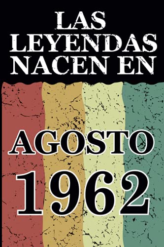 Las leyendas nacen en Agosto 1962: Regalo de cumpleaños perfecto para hombre y mujer de 59 años I...