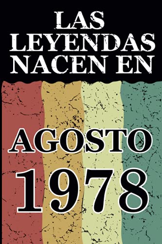 Las leyendas nacen en Agosto 1978: Regalo de cumpleaños perfecto para hombre y mujer de 43 años I...