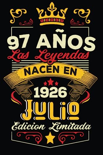 LAS LEYENDAS NACEN EN JULIO EL AÑO 1926: 97 Aniversario Cuaderno personalizado 97 años regalos...
