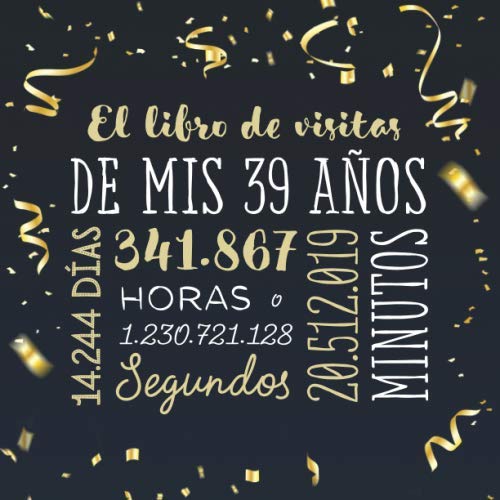 El libro de visitas de mis 39 años: Decoración para celebrar una fiesta de 39 cumpleaños –...
