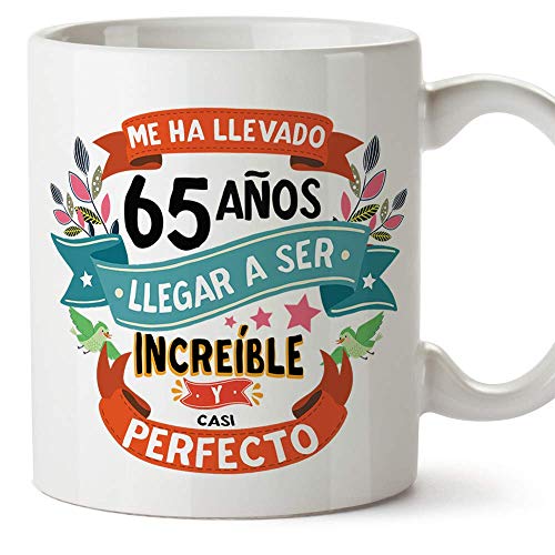 MUGFFINS Taza 65 Cumpleaños -'Me ha llevado 65 años llegar a ser increíble y casi perfecto -...