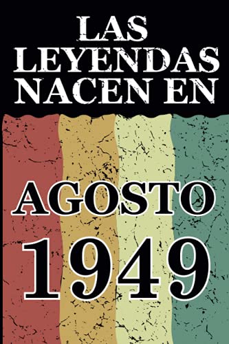 Las leyendas nacen en Agosto 1949: Regalo de cumpleaños perfecto para hombre y mujer de 72 años I...
