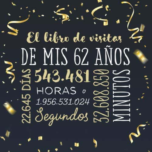 El libro de visitas de mis 62 años: Decoración para celebrar una fiesta de 62 cumpleaños –...