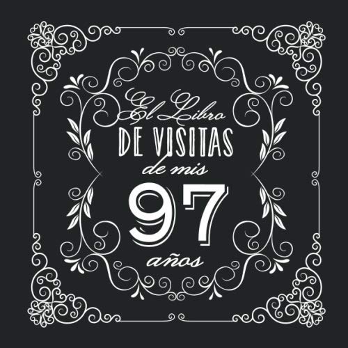 El Libro de Visitas de mis 97 años: Decoración vintage para fiesta de 97 cumpleaños – Regalo...