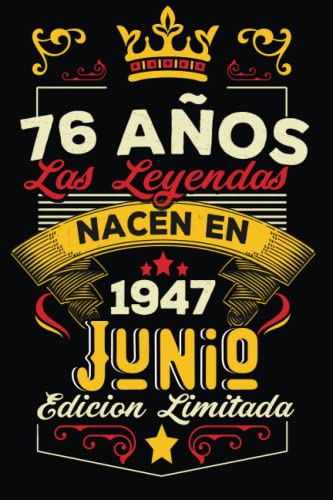 LAS LEYENDAS NACEN EN JUNIO EL AÑO 1947: 76 Aniversario Cuaderno personalizado 76 años regalos...