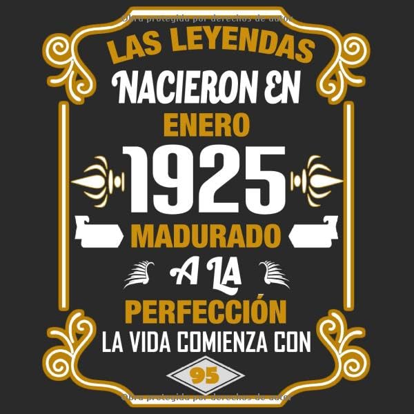 Las leyendas nacieron en enero 1925 Madurado a la perfección La vida comienza con 95: Libro de...