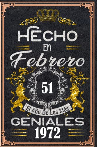 Hecho en Febrero el año 1972 de los mas Geniales: 51 años Regalos de cumpleaños de Febrero |...