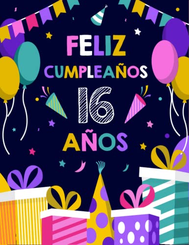 Feliz Cumpleaños 16 Años: Feliz cumpleaños 16 cuaderno | Un libro de visitas para fiesta de 16...