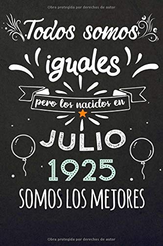 Todos Somos Iguales Pero Los Nacidos En Julio 1925 Somos Los Mejores: Regalos de Cumpleaños,...