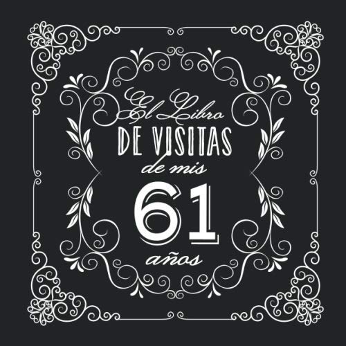 El Libro de Visitas de mis 61 años: Decoración vintage para fiesta de 61 cumpleaños – Regalo...