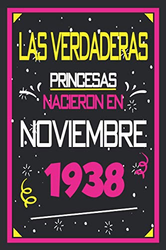 Las Verdaderas Princesas Nacieron en 1938 Noviembre: 82 años. Libro de visitas, cuaderno, 110...
