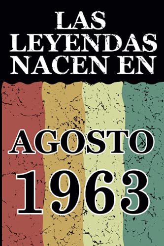 Las leyendas nacen en Agosto 1963: Regalo de cumpleaños perfecto para hombre y mujer de 58 años I...