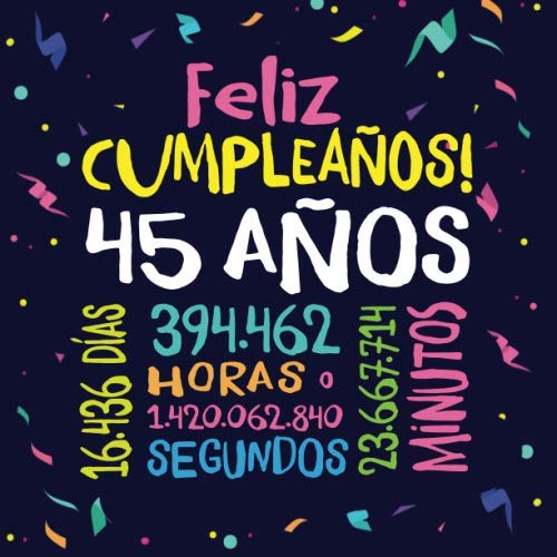Feliz Cumpleaños - 45 Años: Un libro de visitas para fiesta de 45 cumpleaños – Decoración y...