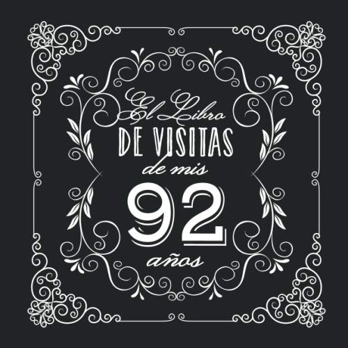 El Libro de Visitas de mis 92 años: Decoración vintage para fiesta de 92 cumpleaños – Regalo...