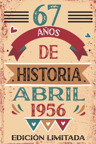 67 Años De Historia Abril 1956: Libro de visitas, cuaderno, 110 páginas de felicitaciones, idea de...