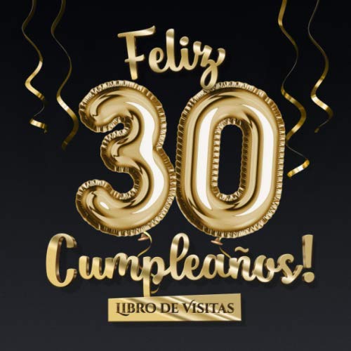 Feliz 30 Cumpleaños - Libro de visitas: Decoración para el 30 cumpleaños – Regalo originale...