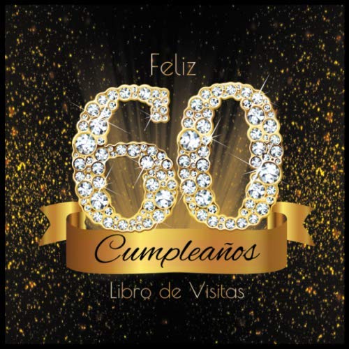 Feliz 60 Cumpleaños Libro de Visitas: Libro de Firmas Evento Fiesta I Encuadernación de Diamantes...