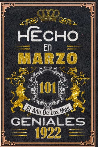 Hecho en Marzo el año 1922 de los mas Geniales: 101 Aniversario Cuaderno personalizado 101 años...