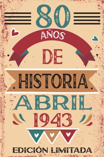 80 Años De Historia Abril 1943: Libro de visitas, cuaderno, 110 páginas de felicitaciones, idea de...