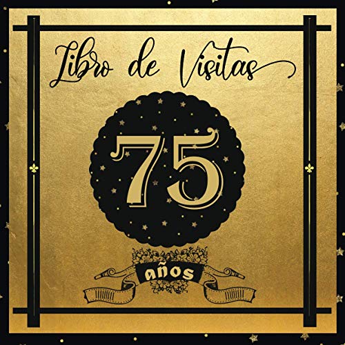Libro de Visitas 75 años: Libro Elegante y Refinado Para Celebrar Un Evento Especial | Regalos y...