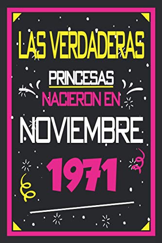 Las Verdaderas Princesas Nacieron en 1971 Noviembre: 49 años. Libro de visitas, cuaderno, 110...