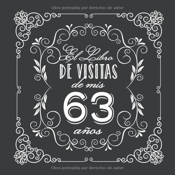 El Libro de Visitas de mis 63 años: Decoración vintage para fiesta de 63 cumpleaños – Regalo...
