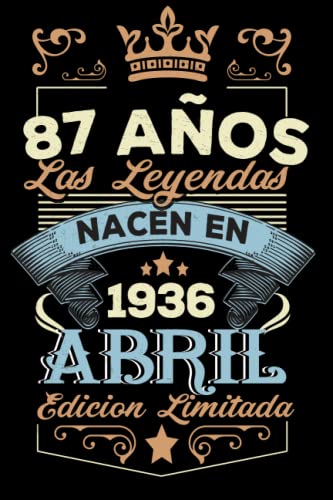 LAS LEYENDAS NACEN EN ABRIL EL AÑO 1936: 87 Aniversario Cuaderno personalizado 87 años regalos...
