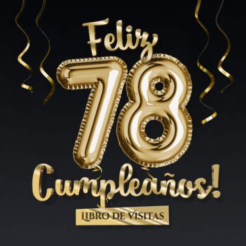 Feliz 78 Cumpleaños - Libro de visitas: Decoración para el 78 cumpleaños – Regalo originale...