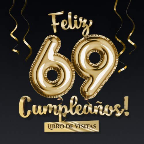 Feliz 69 Cumpleaños - Libro de visitas: Decoración para el 69 cumpleaños – Regalo originale...