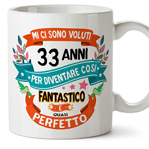 MUGFFINS Tazas 33 Cumpleaños - En Italiano - Mi ci sono voluti 33 anni per diventare cosi...