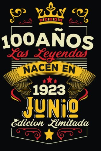 LAS LEYENDAS NACEN EN JUNIO EL AÑO 1923: 100 Aniversario Cuaderno personalizado 100 años regalos...