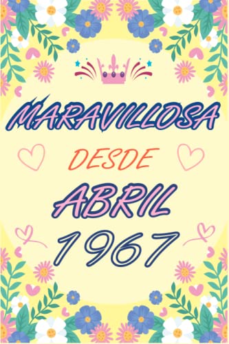 CUADERNO, MARAVILLOSA DESDE ABRIL 1967: Regalo de 56 cumpleaños para mujeres y hombres, ideas de 56...