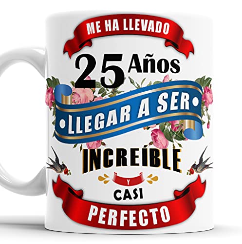 Taza 25 cumpleaños - Taza aniversario desayuno - Me ha llevado 25 años llegar a ser increíble y...