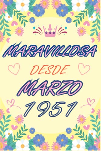 CUADERNO, MARAVILLOSA DESDE MARZO 1951: Regalo de 72 cumpleaños para mujeres y hombres, ideas de 72...
