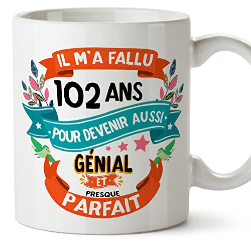 MUGFFINS Tazas 102 Cumpleaños - En Francés - Il m'a fallu 102 ans pour devenir aussi geniale - 11...