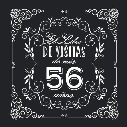 El Libro de Visitas de mis 56 años: Decoración vintage para fiesta de 56 cumpleaños – Regalo...
