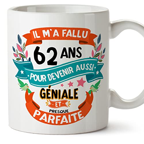 MUGFFINS Tazas 62 Cumpleaños - En Francés - Il m'a fallu 62 ans pour devenir aussi geniale - 11 oz...