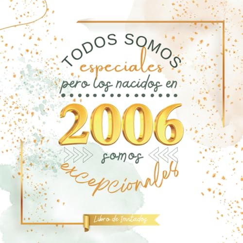 Todos somos especiales pero los nacidos en 2006 somos excepcionales: Libro de invitados para...