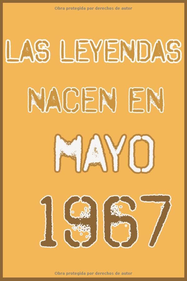 las leyendas nacen en mayo 1967 ; regalo de cumpleaños 53 años para mujer y para hombres .forrado...