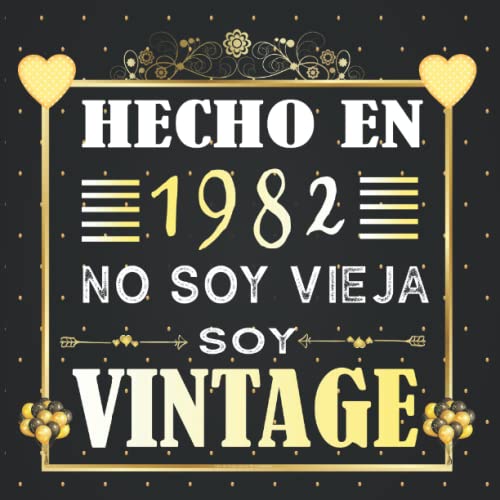 HECHO EN 1982 NO SOY VIEJA SO VINTAGE: Libro de Visitas para el 40 cumpleaños 120 páginas con...
