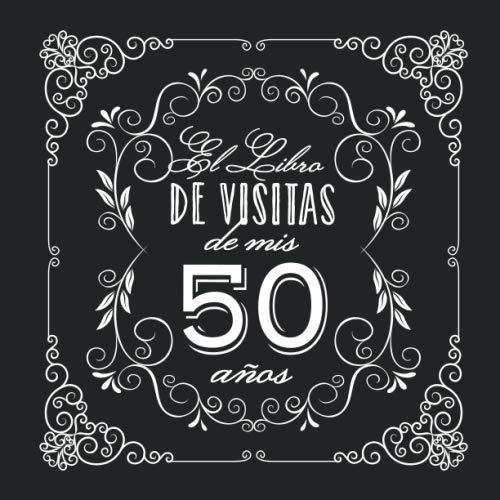 El Libro de Visitas de mis 50 años: Decoración vintage para fiesta de 50 cumpleaños – Regalo...