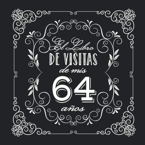 El Libro de Visitas de mis 64 años: Decoración vintage para fiesta de 64 cumpleaños – Regalo...