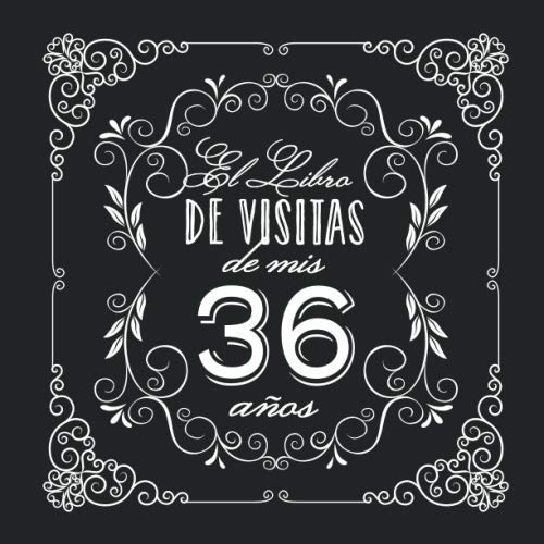 El Libro de Visitas de mis 36 años: Decoración vintage para fiesta de 36 cumpleaños – Regalo...
