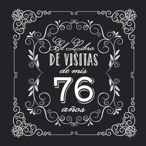 El Libro de Visitas de mis 76 años: Decoración vintage para fiesta de 76 cumpleaños – Regalo...